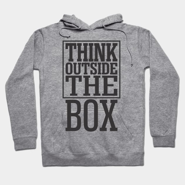 Think OUTSIDE the BOX! Hoodie by variantees